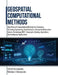 Geospatial Computational Methods: Algorithms of Computational Methods for Geomatics, Surveying Engineering, Geoinformatics, Geospatial Information Sci by John N. Hatzopoulos