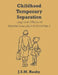 Childhood Temporary Separation: Long-term Effects of Wartime Evacuation in World War 2 by J. S. M. Rusby