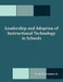 Leadership and Adoption of Instructional Technology in Schools by Sr. Brandon Curtis D.