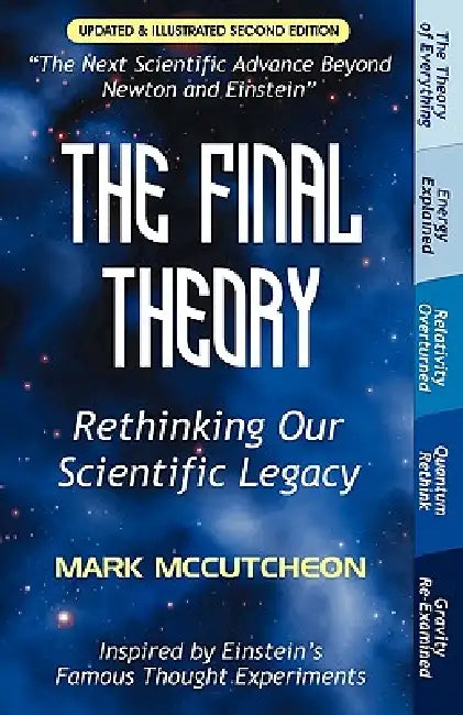 The Final Theory: Rethinking Our Scientific Legacy (Second Edition) by Mark McCutcheon