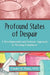 Profound States of Despair: A Developmental and Systems Approach to Treating Emptiness by Charles R. Wang