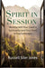 Spirit in Session: Working with Your Client's Spirituality (and Your Own) in Psychotherapy by Russell Siler Jones