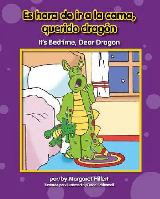 Es Hora de IR a la Cama, Querido Dragón / It's Bedtime, Dear Dragon by Margaret Hillert, David Schimmell