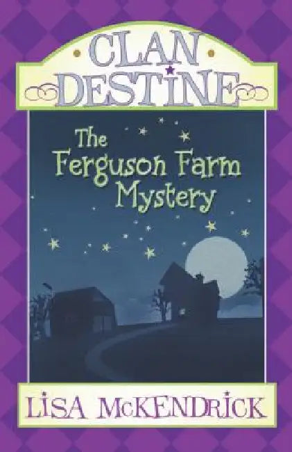 Clan Destine: Ferguson Farm Mystery by Lisa McKendrick