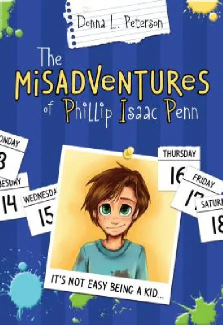 The Mis-Adventures of Phillip Isaac Penn by Donna Peterson
