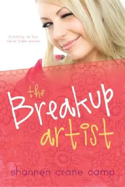 The Break-Up Artist by Shannen Camp