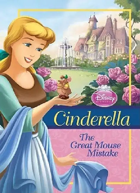 Cinderella: Great Mouse Mistake: Great Mouse Mistake by Ellie O'Ryan