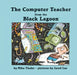 Computer Teacher from the Black Lagoon by Mike Thaler
