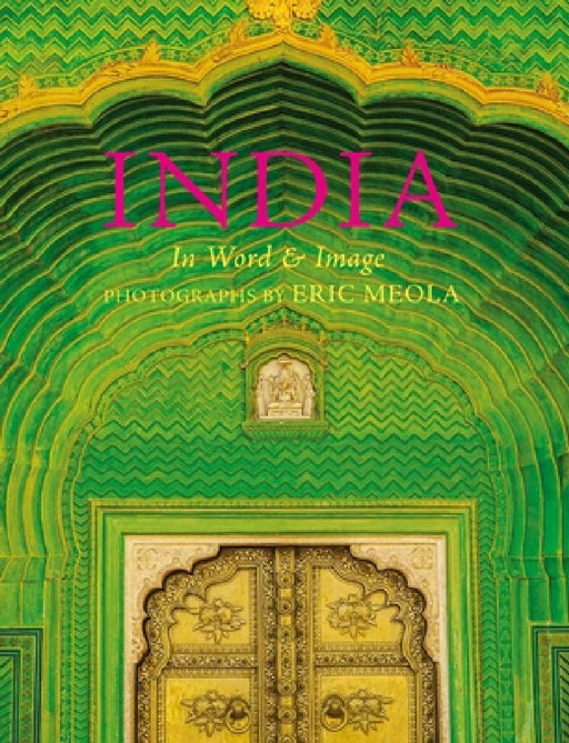 India: In Word & Image by Eric Meola, Bharati Mukherjee