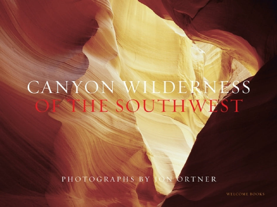 Canyon Wilderness of the Southwest by Jon Ortner, Greer K. Chesher
