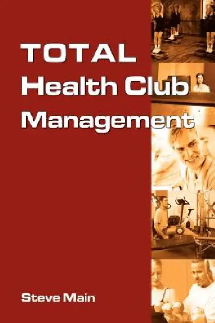 Total Health Club Management by Steve Main