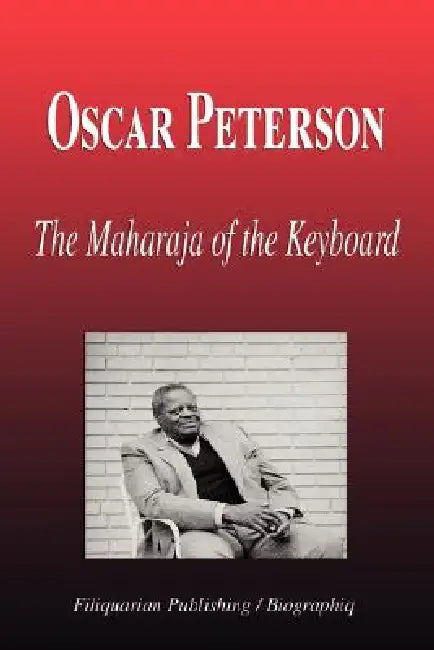Oscar Peterson - The Maharaja of the Keyboard (Biography) by Biographiq