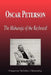 Oscar Peterson - The Maharaja of the Keyboard (Biography) by Biographiq