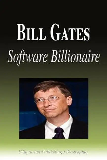Bill Gates - Software Billionaire (Biography) by Biographiq