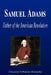 Samuel Adams - Father of the American Revolution (Biography) by Biographiq