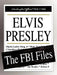 Elvis Presley: The FBI Files by Federal Bureau of Investigation