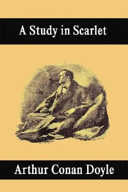 A Study in Scarlet by Arthur Conan Doyle