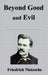 Beyond Good and Evil by Friedrich Wilhelm Nietzsche