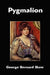 Pygmalion by George Bernard Shaw, Bernard Shaw