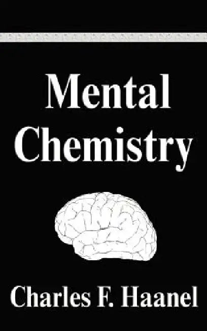 Mental Chemistry by Charles F. Haanel
