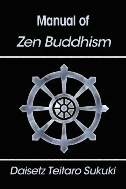 Manual of Zen Buddhism by Daisetz Teitaro Suzuki