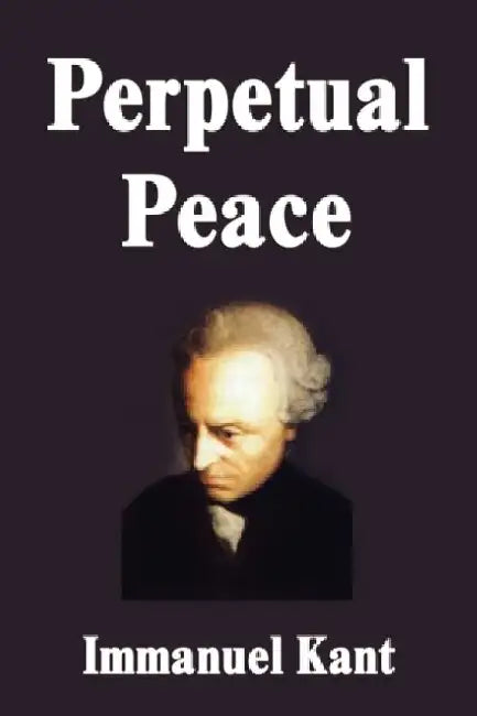Perpetual Peace by Immanuel Kant