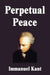 Perpetual Peace by Immanuel Kant