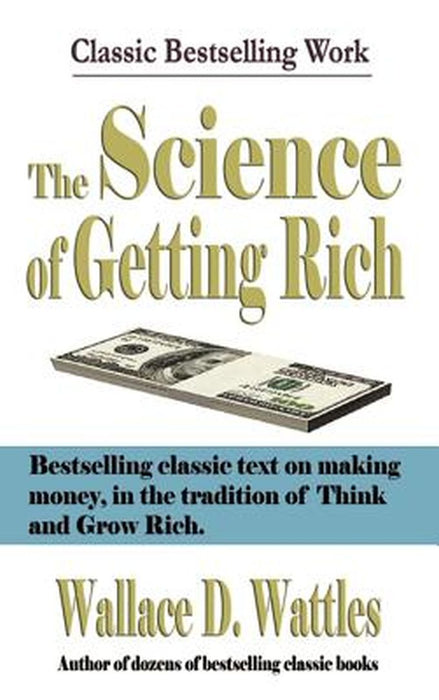 Science Of Getting Rich by Wallace D. Wattles