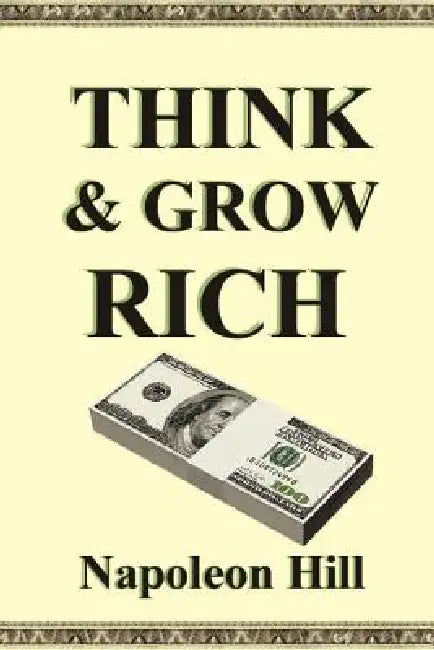Think and Grow Rich by Napoleon Hill