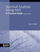 Survival Analysis Using SAS: A Practical Guide by Paul D. Allison