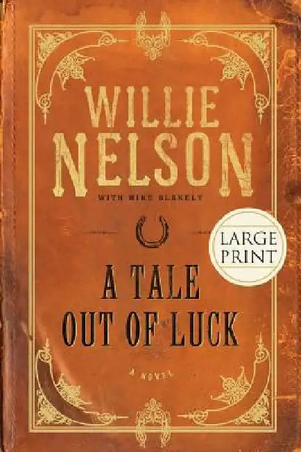 A Tale Out of Luck (Large Print Edition) by Willie Nelson