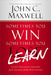 Sometimes You Win--Sometimes You Learn: Life's Greatest Lessons Are Gained from Our Losses by John C. Maxwell