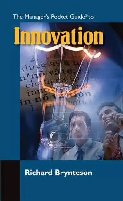 The Managers Pocket Guide to Innovation by Richard Brynteson