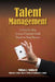 Talent Management: A Step-by-Step Action-Oriented Guide Based on Best Practice by Maureen C. Jones
