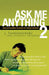 Ask Me Anything 2: More Provocative Answers for College Students by J. Budziszewski