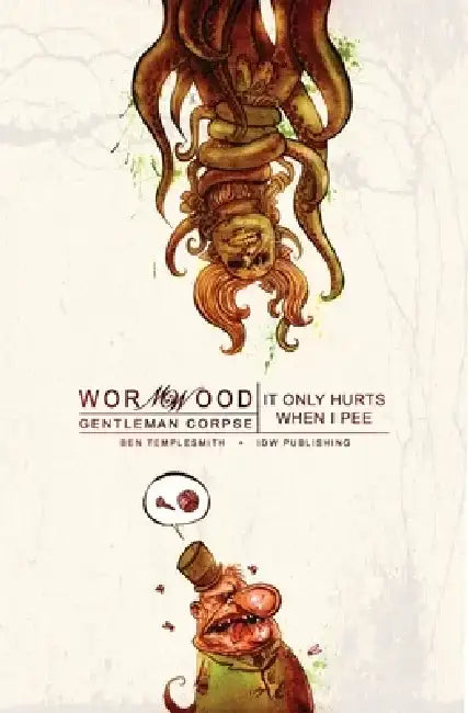 Wormwood, Volume 2: It Only Hurts When I Pee by Ben Templesmith