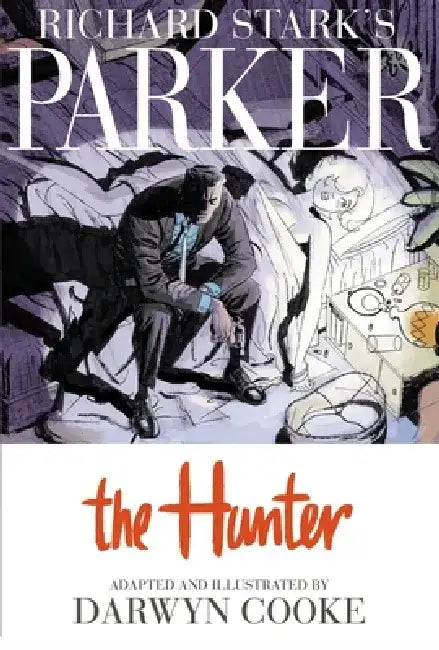 Richard Stark's Parker: The Hunter by Richard Stark