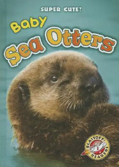 Baby Sea Otters by Dana Fleming, Christina Leaf
