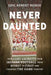 Never Daunted: How Curt Cignetti Took Indiana Football from Worst to First and Changed the Game Forever by Eric Robert Morse