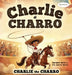 Charlie el Charro by Marybell Morse, Eric Robert Morse, Robert Morse