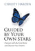 Guided by Your Own Stars: Connect with the Inner Voice and Discover Your Dreams by Christy Harden
