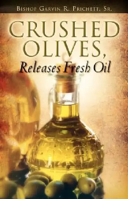 Crushed Olives, Releases Fresh Oil by Sr. Prichett Garvin
