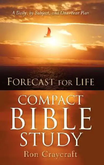 FORECAST FOR LIFE Compact Bible Study by Ron Craycraft