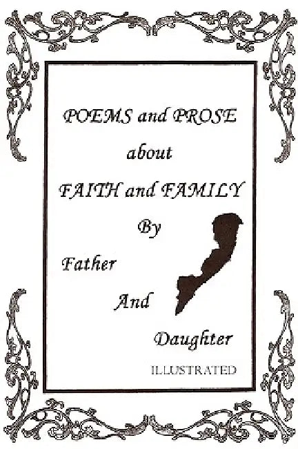 Poems and Prose about Faith and Family by Father and Daughter by Lionel Ledbetter