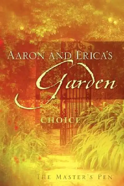 Aaron and Erica's Garden by The Master's Pen