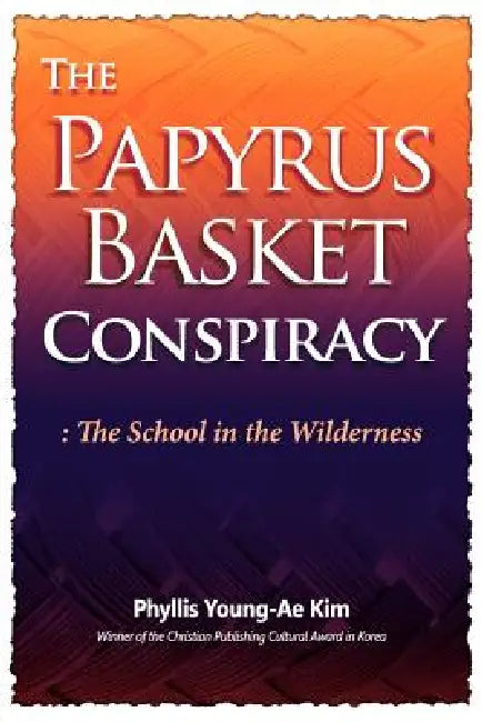 The Papyrus Basket by Phyllis Young-Ae Kim