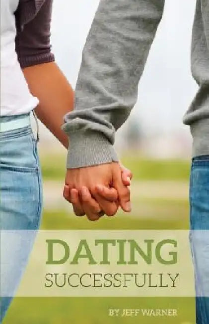 Dating Successfully by Jeff Warner