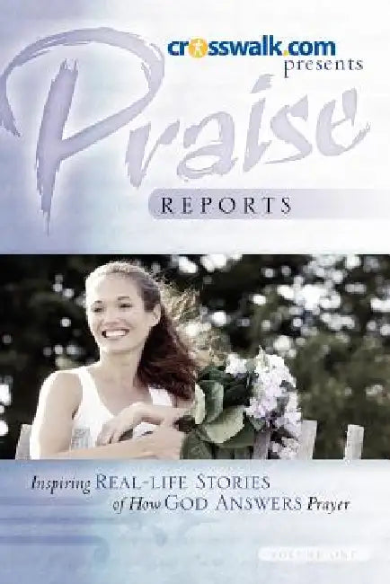 Praise Reports Vol I by Www Crosswalk Com
