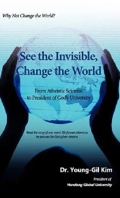 See the Invisible, Change the World by Young-Gil Kim
