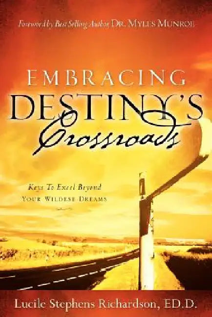 Embracing Destiny's Crossroads by Lucile Stephens Richardson